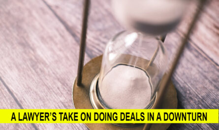 A Lawyer’s Take on Doing Deals in a Downturn