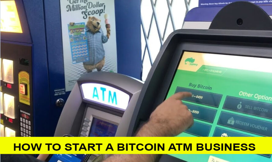 How to start a Bitcoin ATM Business